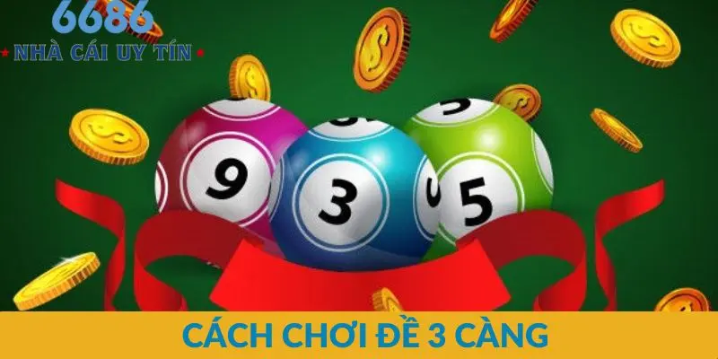 Cách Chơi Đề 3 Càng